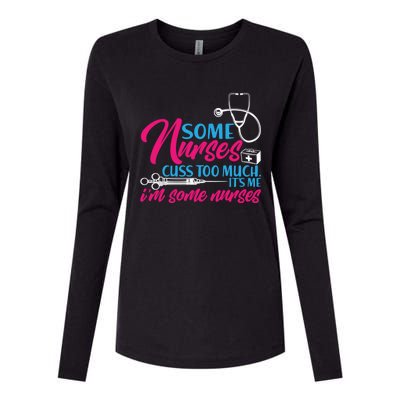 Funny Nurse Cuss Nurse Who Cusses Some Nurses Cuss Too Much Gift Womens Cotton Relaxed Long Sleeve T-Shirt