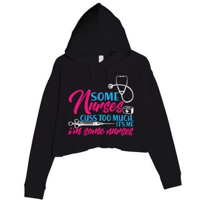 Funny Nurse Cuss Nurse Who Cusses Some Nurses Cuss Too Much Gift Crop Fleece Hoodie