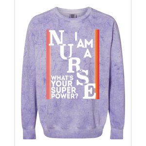 Funny Nurse Cool Nurse Superpower Sarcastic Nurse Graduation Gift Colorblast Crewneck Sweatshirt