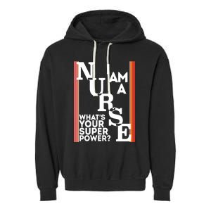 Funny Nurse Cool Nurse Superpower Sarcastic Nurse Graduation Gift Garment-Dyed Fleece Hoodie