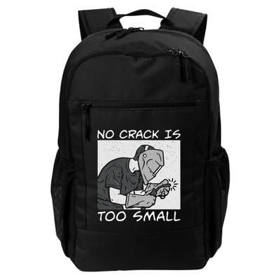Funny No Crack Is Too Small A Welding Inspector Weld Quality Daily Commute Backpack