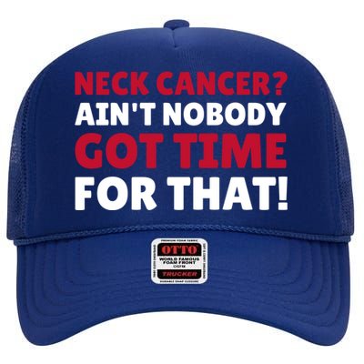 Funny Neck Cancer Gift High Crown Mesh Back Trucker Hat