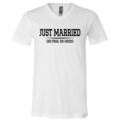 Funny Newlywed Couple Just Married So Far So Good Husband V-Neck T-Shirt