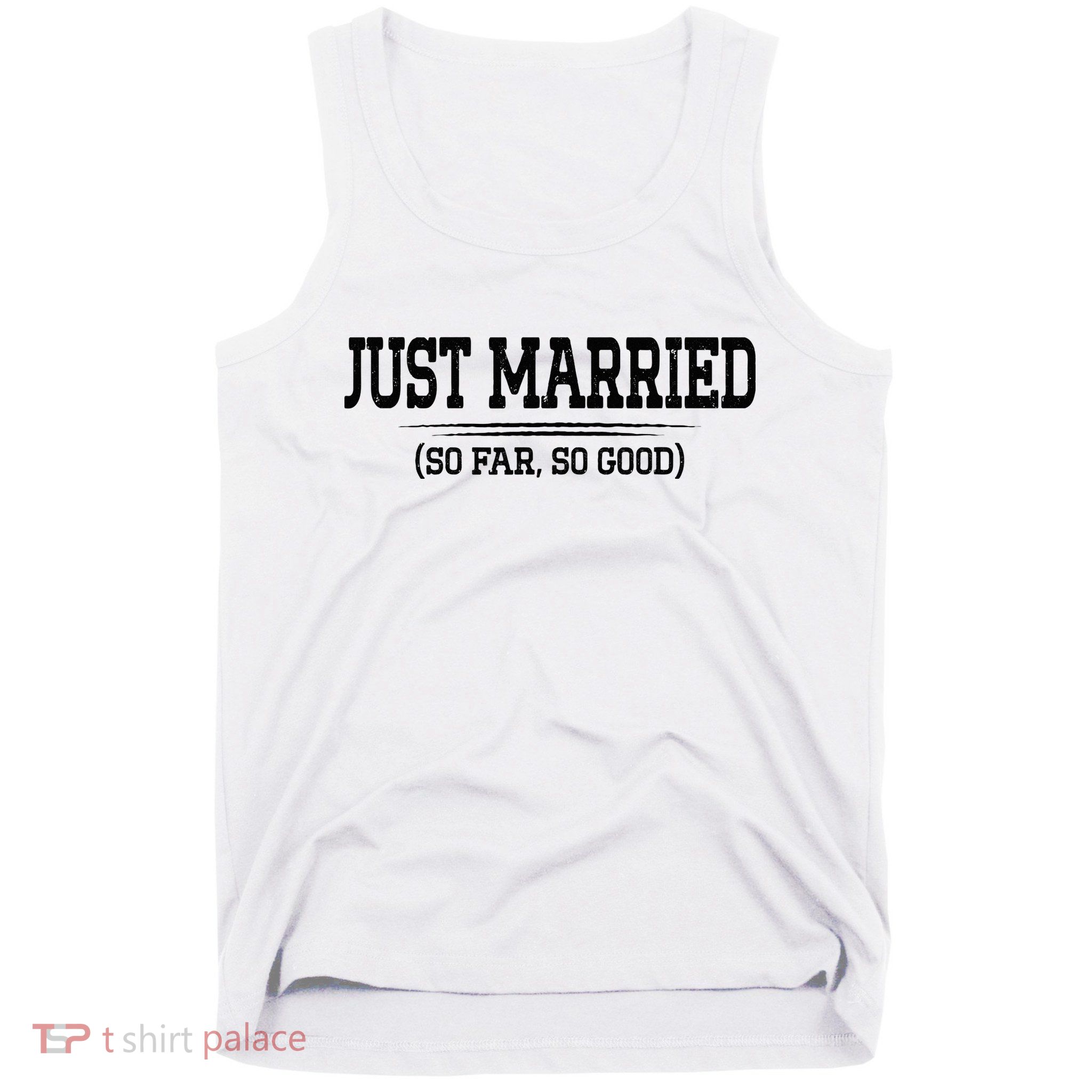 Funny Newlywed Couple Just Married So Far So Good Husband Tank Top