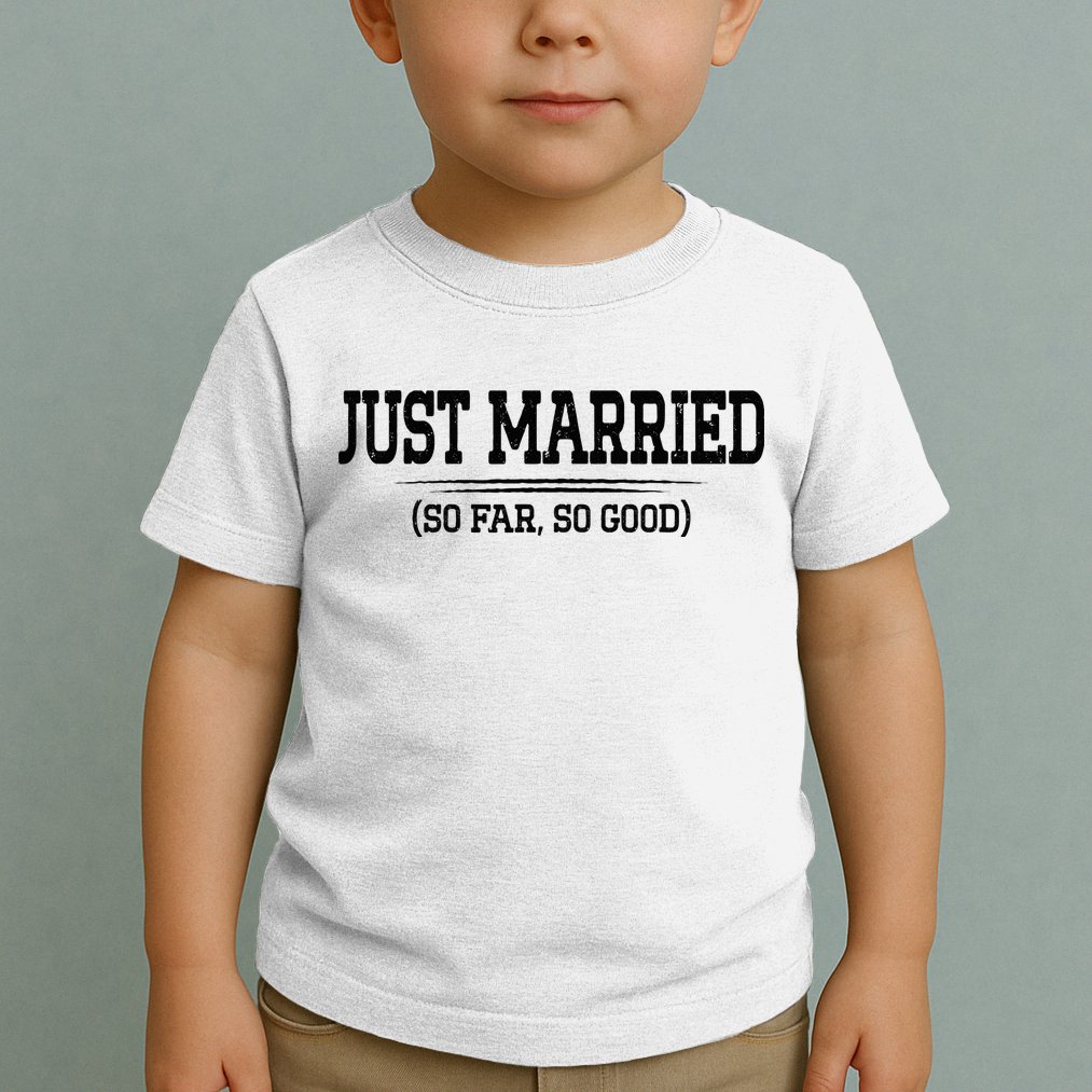 Funny Newlywed Couple Just Married So Far So Good Husband Toddler T-Shirt