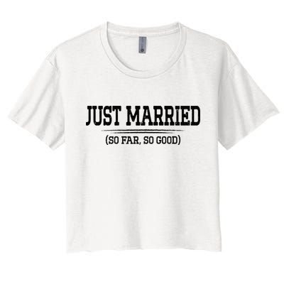 Funny Newlywed Couple Just Married So Far So Good Husband Crop Top
