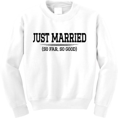 Funny Newlywed Couple Just Married So Far So Good Husband Kids Sweatshirt