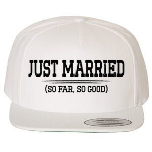 Funny Newlywed Couple Just Married So Far So Good Husband Wool Snapback Cap