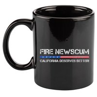 Fire Newscum California Deserves Better Gavin Newsom 11oz C Handle Ceramic Mug