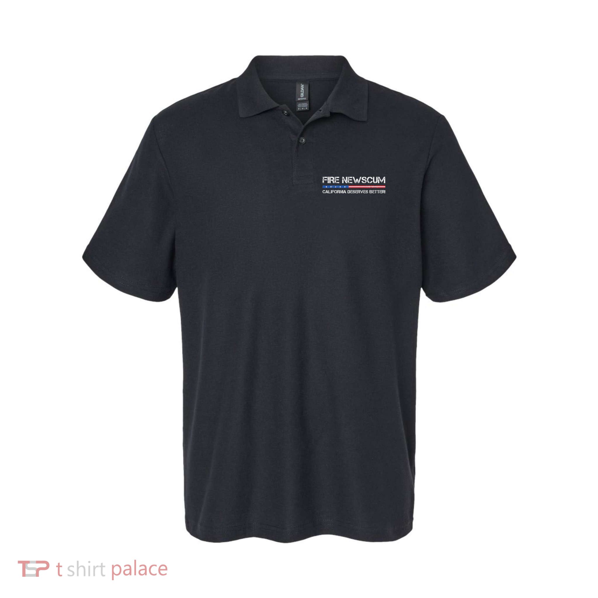 Fire Newscum California Deserves Better Gavin Newsom Polo