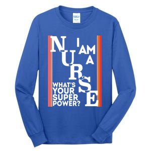 Funny Nurse Cool Nurse Superpower Sarcastic Nurse Graduation Great Gift Tall Long Sleeve T-Shirt