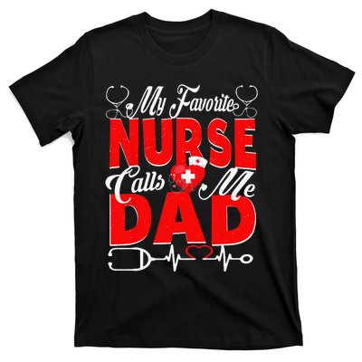 Funny Nurse Dad My Favorite Nurse Calls Me Dad T-Shirt