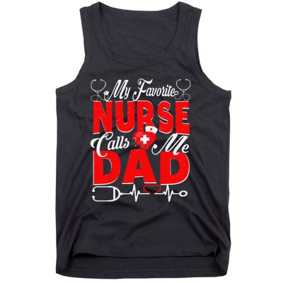 Funny Nurse Dad My Favorite Nurse Calls Me Dad Tank Top