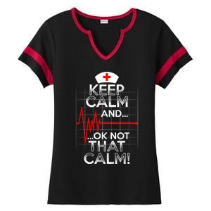 Funny Nurse Doctor Medic Keep Calm Not That Calm Flatline Cute Gift Ladies Halftime Notch Neck Tee