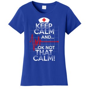 Funny Nurse Doctor Medic Keep Calm Not That Calm Flatline Cute Gift Women's T-Shirt