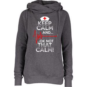 Funny Nurse Doctor Medic Keep Calm Not That Calm Flatline Cute Gift Womens Funnel Neck Pullover Hood