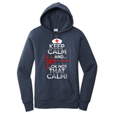 Funny Nurse Doctor Medic Keep Calm Not That Calm Flatline Cute Gift Women's Pullover Hoodie