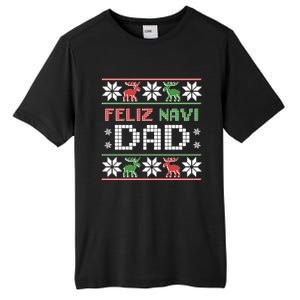 Feliz Navi Dad Navidad Funny Christmas Ugly Father Great Gift Tall Fusion ChromaSoft Performance T-Shirt