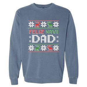 Feliz Navi Dad Navidad Funny Christmas Ugly Father Great Gift Garment-Dyed Sweatshirt