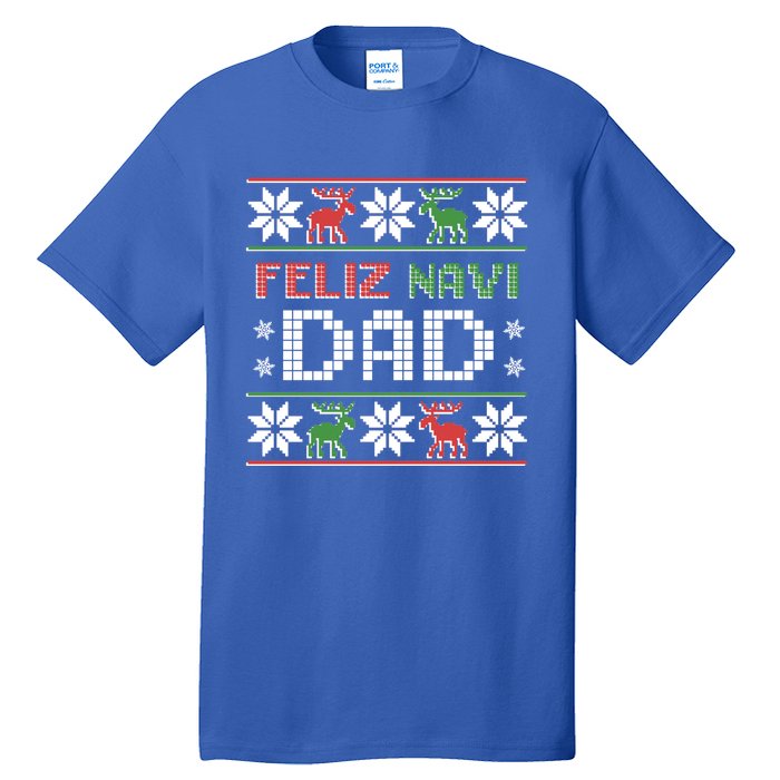 Feliz Navi Dad Navidad Funny Christmas Ugly Father Great Gift Tall T-Shirt