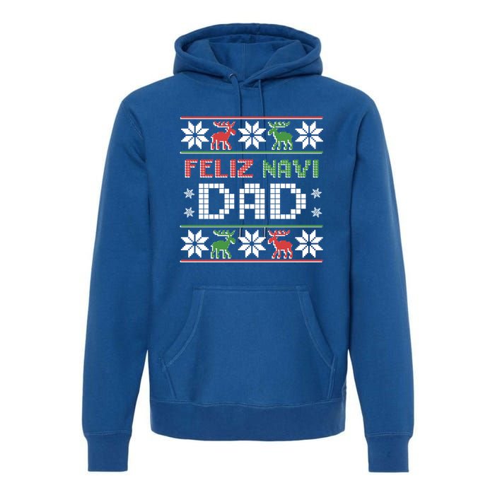 Feliz Navi Dad Navidad Funny Christmas Ugly Father Great Gift Premium Hoodie