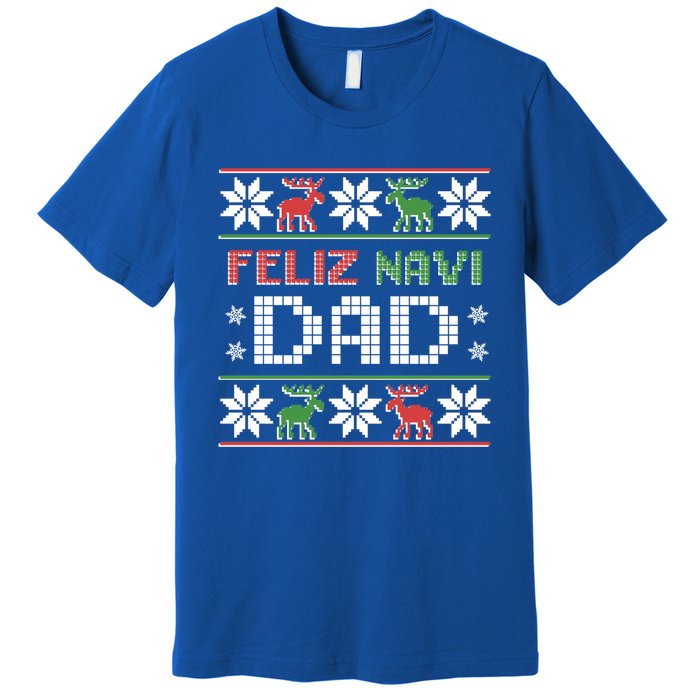 Feliz Navi Dad Navidad Funny Christmas Ugly Father Great Gift Premium T-Shirt