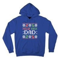 Feliz Navi Dad Navidad Funny Christmas Ugly Father Great Gift Tall Hoodie