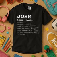 Funny Name Definition Josh For Joshua Kids T-Shirt