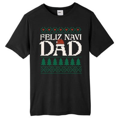 Feliz Navi Dad Spanish Father Ugly Christmas Style Gift Tall Fusion ChromaSoft Performance T-Shirt