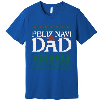 Feliz Navi Dad Spanish Father Ugly Christmas Style Gift Premium T-Shirt