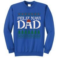 Feliz Navi Dad Spanish Father Ugly Christmas Style Gift Tall Sweatshirt