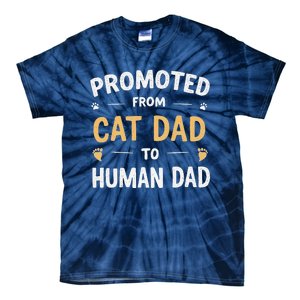 Funny New Daddy Cat Lover Promoted From Cat Dad To Human Dad Tie-Dye T-Shirt