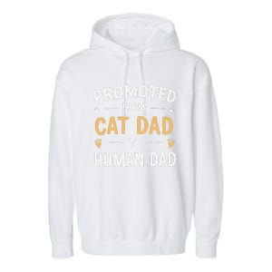 Funny New Daddy Cat Lover Promoted From Cat Dad To Human Dad Garment-Dyed Fleece Hoodie