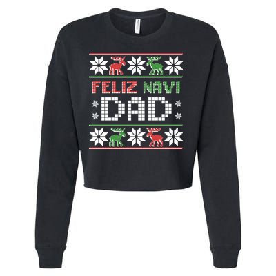 Feliz Navi Dad Navidad Funny Christmas Ugly Father Funny Gift Cropped Pullover Crew