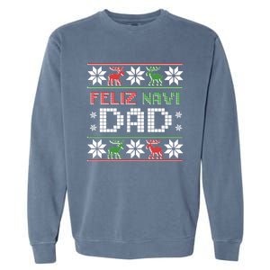 Feliz Navi Dad Navidad Funny Christmas Ugly Father Funny Gift Garment-Dyed Sweatshirt