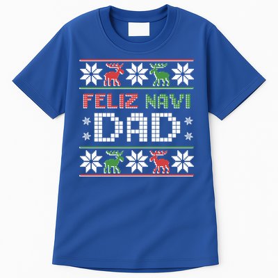 Feliz Navi Dad Navidad Funny Christmas Ugly Father Funny Gift Tall T-Shirt