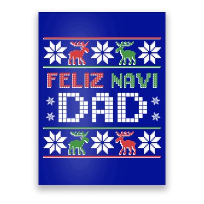Feliz Navi Dad Navidad Funny Christmas Ugly Father Funny Gift Poster