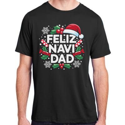 Feliz Navi Dad Joke Family Christmas Father Pajama Gift Adult ChromaSoft Performance T-Shirt