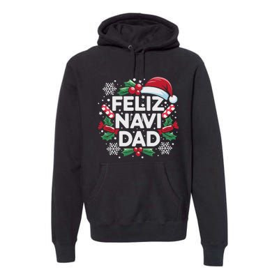 Feliz Navi Dad Joke Family Christmas Father Pajama Gift Premium Hoodie