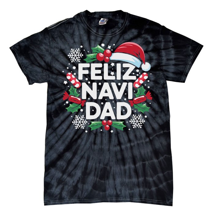 Feliz Navi Dad Joke Family Christmas Father Pajama Gift Tie-Dye T-Shirt