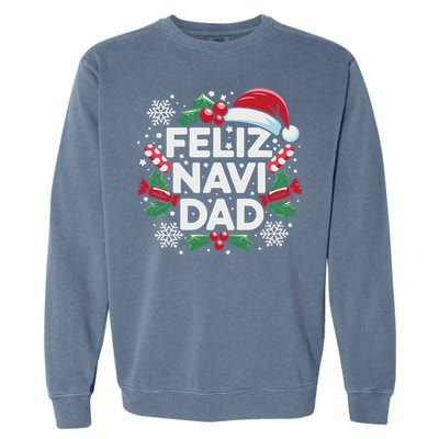 Feliz Navi Dad Joke Family Christmas Father Pajama Gift Garment-Dyed Sweatshirt