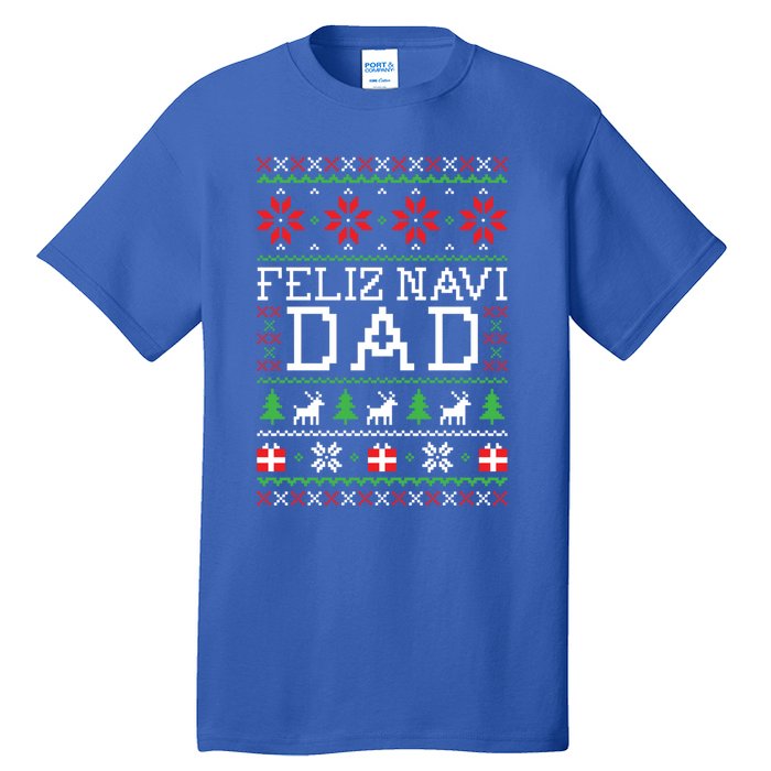 Feliz Navi Dad Ugly Christmas Gift Tall T-Shirt