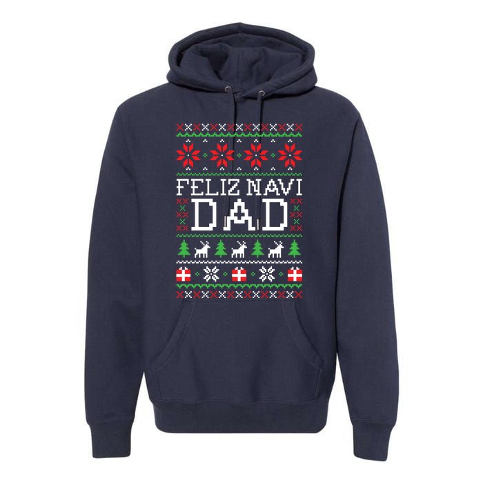 Feliz Navi Dad Ugly Christmas Sweatshirt Premium Hoodie