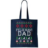 Feliz Navi Dad Ugly Christmas Sweatshirt Tote Bag