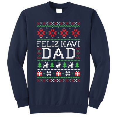 Feliz Navi Dad Ugly Christmas Sweatshirt Tall Sweatshirt