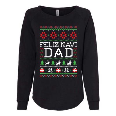 Feliz Navi Dad Ugly Christmas Gift Womens California Wash Sweatshirt