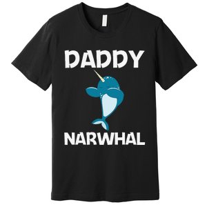 Funny Narwhal Dad Narwhale Sea Unicorn Fish Whale Premium T-Shirt