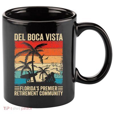 Funny Novelty Design Del Boca Vista Retirement 11oz C Handle Ceramic Mug