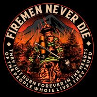 FIREMAN NEVER DIE QUOTES ILLUSTRATION T-Shirt