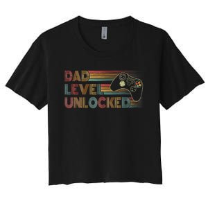 Funny New Dad Dad Level Unlocked Gaming Gamer Dad Women's Crop Top Tee